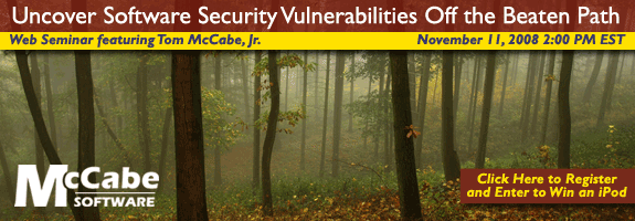 Register for the McCabe Web Seminar - "Uncover Software Security Vulnerabilities Off the Beaten Path"